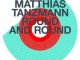 EP: Matthias Tanzmann – Round And Round Mp3 Download