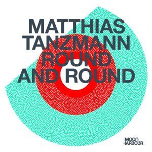EP: Matthias Tanzmann – Round And Round Mp3 Download