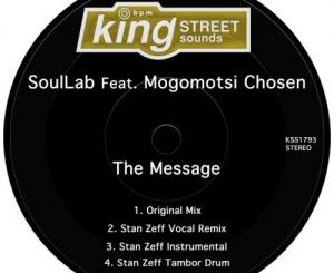 SoulLab – The Message (Stan Zeff Tambor Drum) Ft. Mogomotsi Chosen Mp3 Download