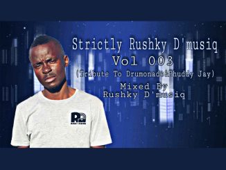 Rushky D’musiq – Strictly Rushky D’musiq VoL 003 (Tribute To Drumonade & Phuddy) Mp3 Download