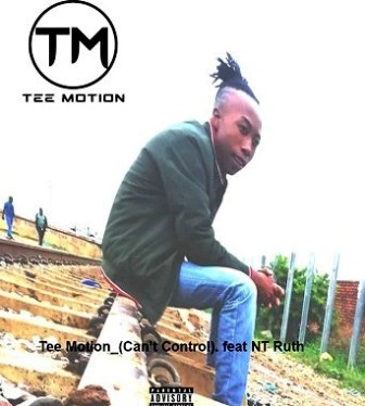 Tee Motion Ft. NT Ruth – Can’t Control Fakaza Download