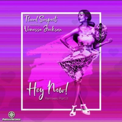 Therd Suspect, Venessa Jackson – Hey Now (Senzo C Remix) Mp3 Download