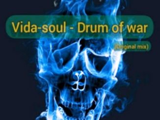 Vida-soul – Drum Of War Fakaza Download