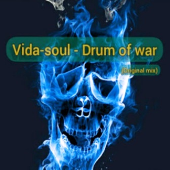 Vida-soul – Drum Of War Fakaza Download