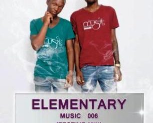 Xolisoul & LaDess – Elementary Music 006 (Khanyisile’s Birthday Mix) Fakaza