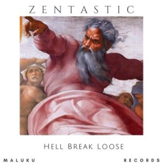 Zentastic – Hell Break Loose Fakaza songs Download