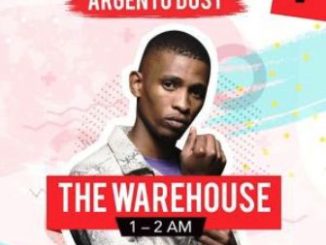 Argento Dust – YFM The Warehouse 1Hour Mix Fakaza 2020 Download