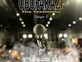 Babaque G Ft. Dr Vince – Ubufakazi (The Testimony) Fakaza Mp3Download 2020