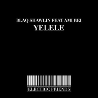 Blaq Shawlin – Yelele Fakaza Download 2020