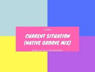 Bongs Da Vick & Kelvin Momo – Current Situation (Native Groove Mix) Mp3 Download