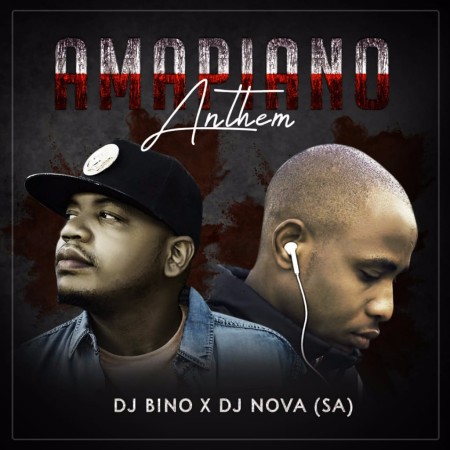 DJ Bino x DJ Nova SA – Amapiano Anthem Mp3 Download