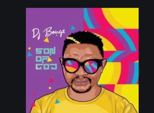 DJ Bongz – Son Of God Mp3 Download