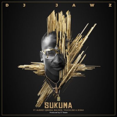 DJ Jawz – Sukuma Ft. Aubrey Qwana, Balinde, Touchline & Jerah Mp3 Download