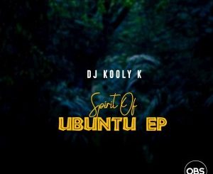 EP: J Kooly K – Spirit Of Ubuntu Mp3 Download