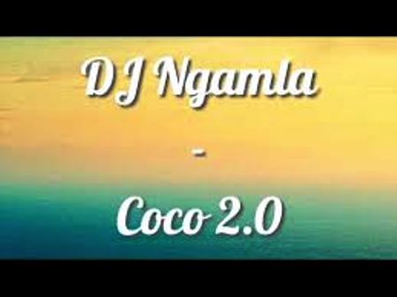 DJ Ngamla – Coco 2.0 Fakaza Mp3 Download 2020