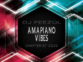 DJ FeezoL – Chapter 57 2020 (Amapiano) Mp3 Download