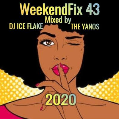 Dj Ice Flake – WeekendFix 43 (The Yanos 2020) Mp3 Download