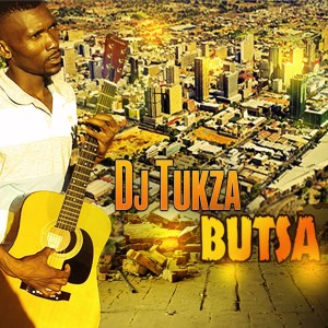 Ep: Dj Tukza – Butsa Mp3 Download