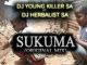Dj young killer SA – Sukuma Ft. Dj Herbalist SA Fakaza Download 2020