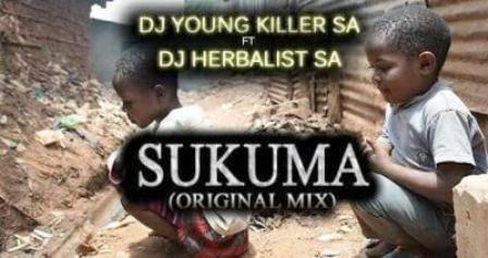 Dj young killer SA – Sukuma Ft. Dj Herbalist SA Fakaza Download 2020