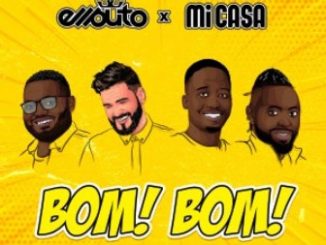 Ellputo & Mi Casa – Bom Bom Fakaza Mp3 Download