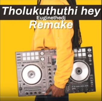 Euginethedj - Tholukuthi Hey (Remake) Mp3 Download Fakaza 2020