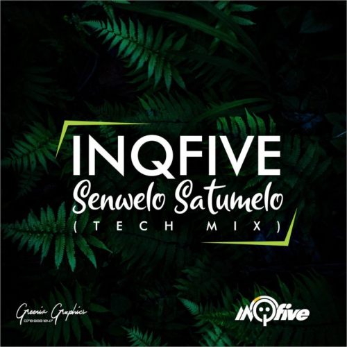 InQfive – Senwelo Satumelo (Tech Mix) Mp3 Download