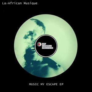 EP: La-African Musique – Music My Escape Mp3 Download