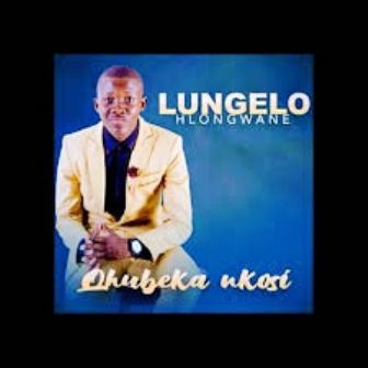 Lungelo Hlongwane – Qhubeka Nkosi Mp3 Download