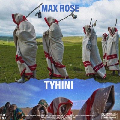 Max Rose – Tyhini Mp3 Download