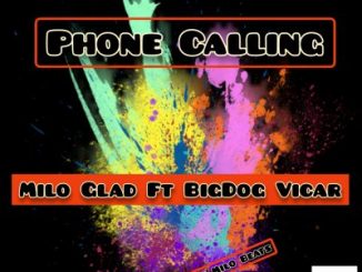 Milo Glad – Phone Calling Ft. BigDog Vicar Mp3 Download