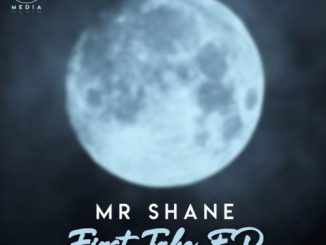 EP: Mr Shane – First Take Mp3 Download