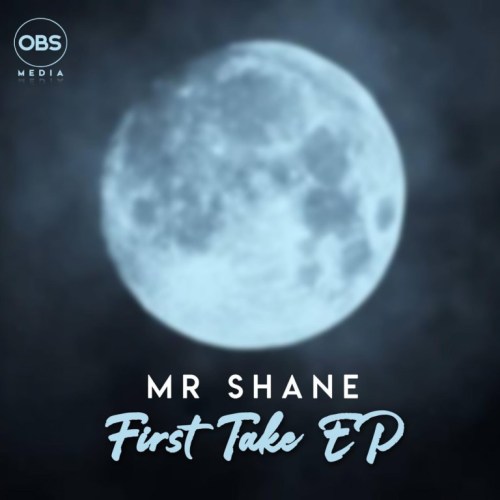EP: Mr Shane – First Take Mp3 Download