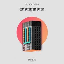 EP: Nicky Deep – Anonymous (Alpha) Mp3 Download