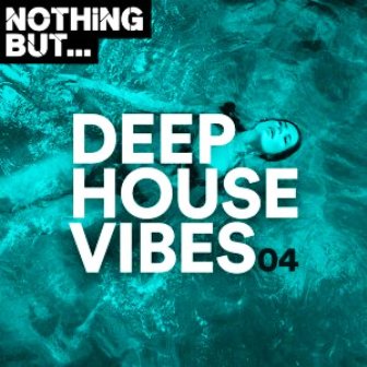 Nothing But… Deep House Vibes, Vol. 04 ZipDownload Fakaza