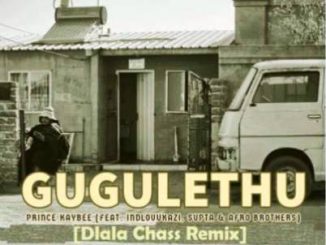 Prince Kaybee – Gugulethu (Dlala Chass Remix) Fakaza 2020