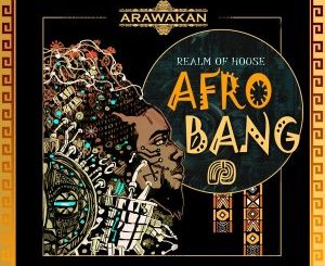Realm Of House – Afro Bang (Arawakan Drum Mix) Mp3 Download