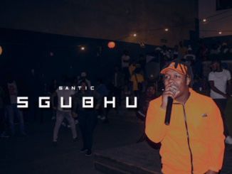 Santic – Sgubhu Mp3 Download