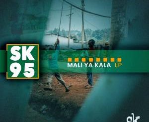 EP: Sk95 – Mali Ya Kala Mp3 Download