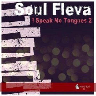 Soul Fleva – I Speak No Tongue, Pt. 2 Fakaza Download Zip File