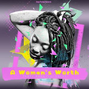 EP: Those Boys feat. Lucky – A Woman’s Worth Mp3 Download