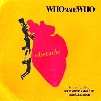 WhoMadeWho - Obstacle (Chaim & Jenia Tarsol Remix)
