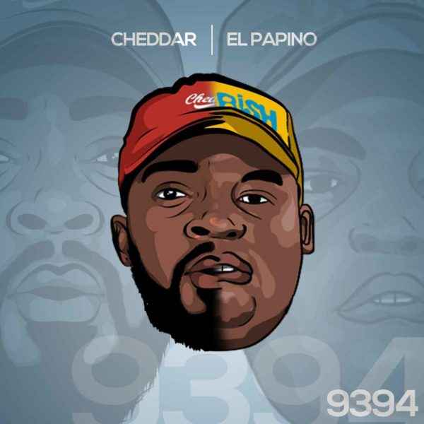 El Papino & Cheddar – 9394 Mp3 Download