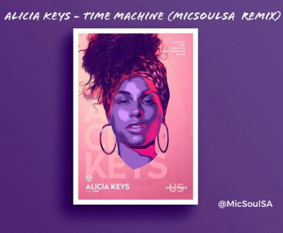 Alicia Keys – Time Machine (MicSoulSA Frequency Remix) Mp3 Download