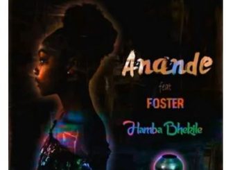Download Mp3 Anande – Hamba Bhekile Ft. Foster