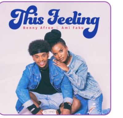 Benny Afroe & Ami Faku – This Feeling Mp3 Download