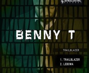 Download Mp3 Benny T – Trailblazer