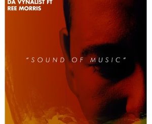 Brazo Wa Afrika & Da Vynalist – Sound of Music (feat. Ree Morris) Mp3 Download