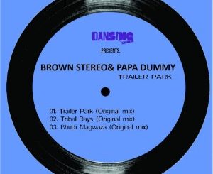 EP: Brown Stereo & Papa Dummy – Trailer Park Mp3 Download