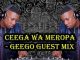 Ceega Wa Meropa – GeeGo Guest Mix Mp3 Download
